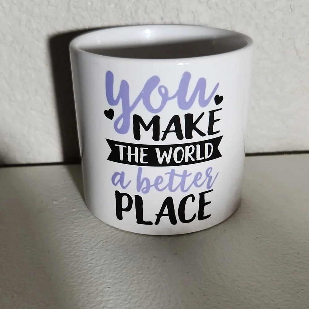 You make the world a better place planter ceramic